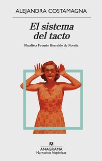 El sistema del tacto - Finalista Herralde de Novela