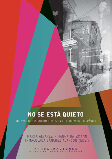 No se está quieto - Nuevas formas documentales en el audiovisual hispánico - cover