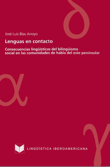 Lenguas en contacto - Consecuencias lingüísticas del bilingüismo social en las comunidades de habla del este peninsular - cover