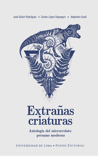 Extrañas criaturas - Antología del microrrelato peruano moderno - cover