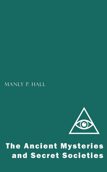 The Ancient Mysteries and Secret Societies - cover