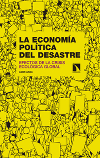 La economía política del desastre - Efectos de la crisis ecológica global