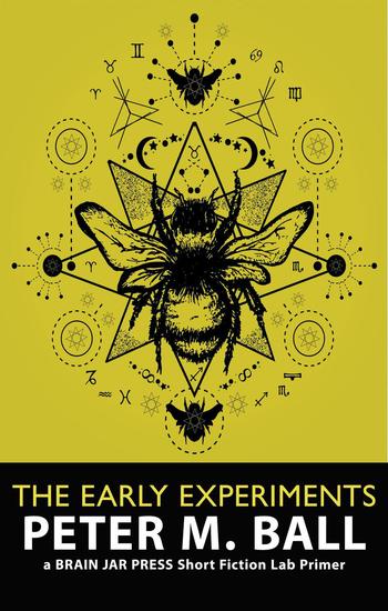 The Early Experiments - Brain Jar Press Short Fiction Lab #0 - cover