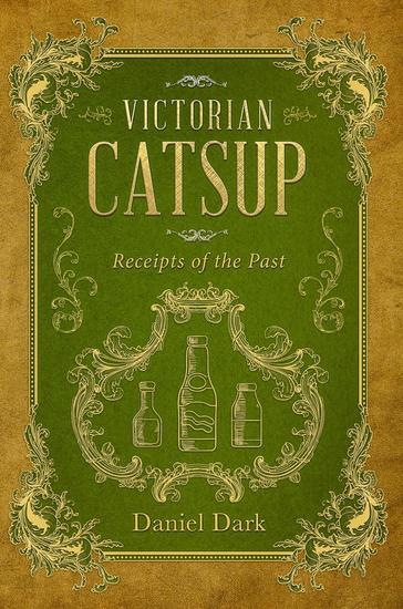 Victorian Catsup: Receipts of the Past - cover