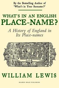 What's in an English Place-name?: A History of England in its Place-Names - A History of English Names #2