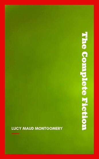Complete Novels of Lucy Maud Montgomery - cover