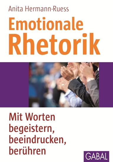 Emotionale Rhetorik - Mit Worten begeistern beeindrucken berühren - cover