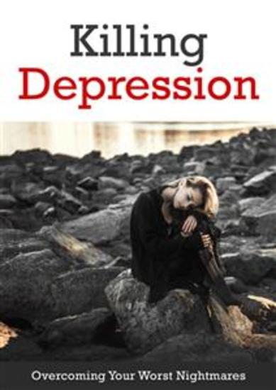 Killing Depression - Overcoming Your Worst Nightmares - cover