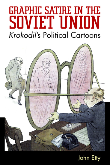 Graphic Satire in the Soviet Union - Krokodil's Political Cartoons - cover