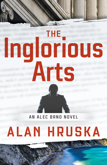 The Inglorious Arts - An Alec Brno Novel - cover