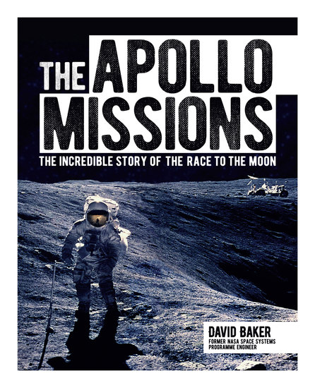 The Apollo Missions - The Incredible Story of the Race to the Moon - cover