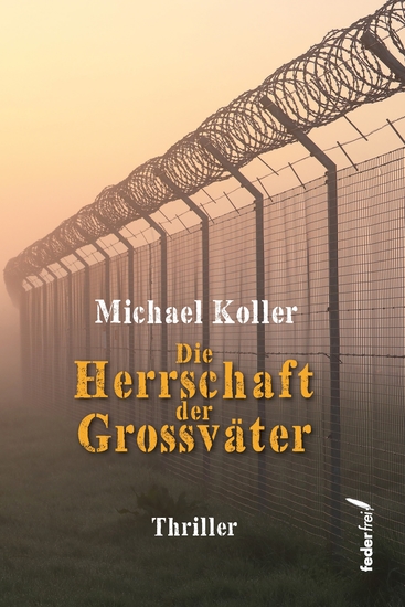 Die Herrschaft der Großväter Thriller - cover