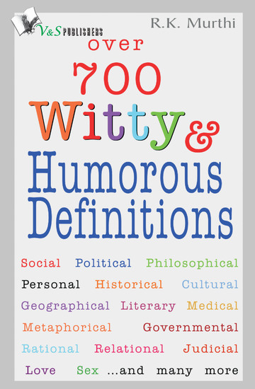 Over 700 Witty & Humorous definitions - Ways to live happily - cover