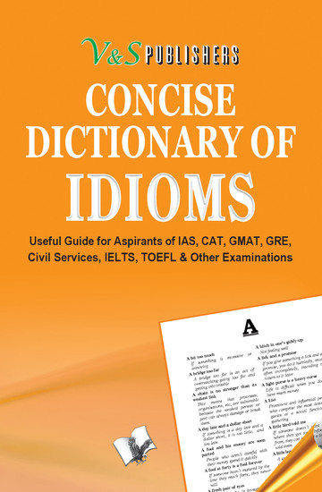 Concise Dictionary Of Idioms - How to use Idioms to write English attractively - cover