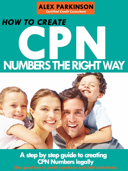 How to Create Cpn Numbers the Right way - A Step by Step Guide to Creating cpn Numbers Legally - cover
