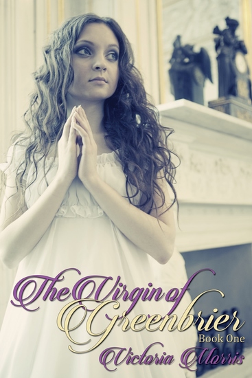 The Virgin of Greenbrier - The Greenbrier Trilogy Book I - cover