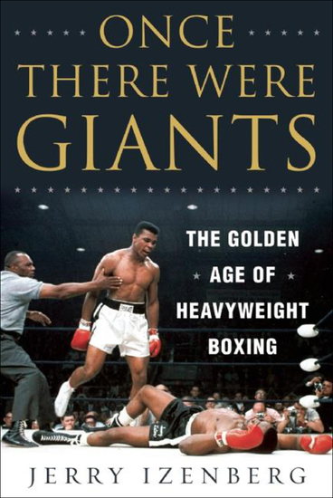 Once There Were Giants - The Golden Age of Heavyweight Boxing - cover