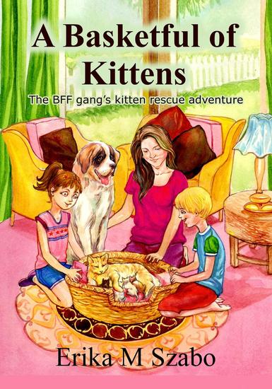 A Basketful of Kittens: The BFF Gang’s Kitten Rescue Adventure - cover
