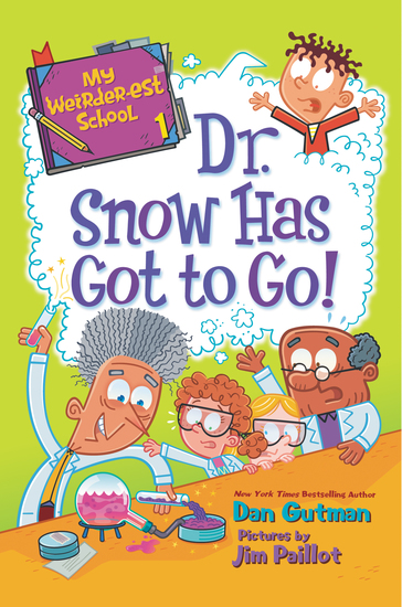My Weirder-est School #1: Dr Snow Has Got to Go! - cover