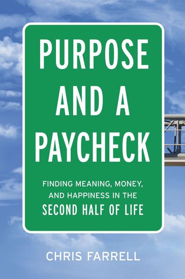 Purpose and a Paycheck - Finding Meaning Money and Happiness in the Second Half of Life - cover