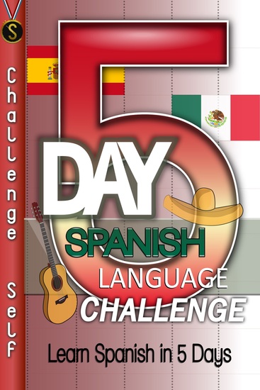 5-Day Spanish Language Challenge - Learn Spanish In 5 Days - cover