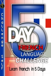 5-Day French Language Challenge - Learn French In 5 Days