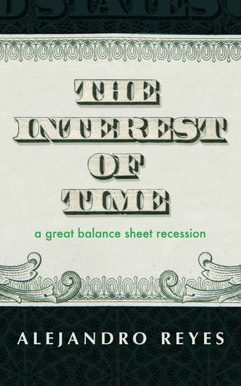 The Interest of Time - A Great Balance Sheet Recession - cover