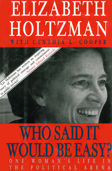 Who Said It Would Be Easy? - One Woman's Life in the Political Arena - cover