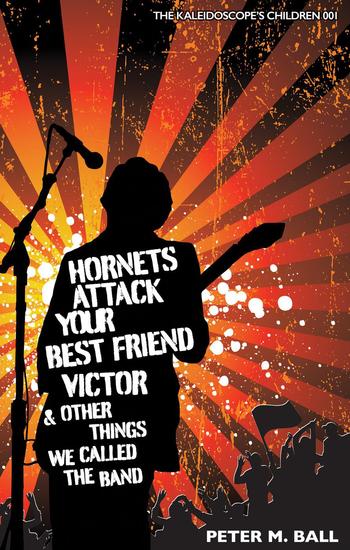 Hornets Attack Your Best Friend Victor & Other Things We Called The Band - The Kaleidoscope's Children #1 - cover