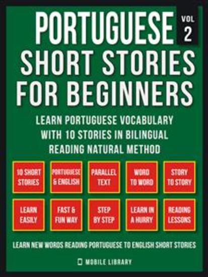 Portuguese Short Stories For Beginners (Vol 2) - Learn Portuguese vocabulary with 10 stories in Bilingual Reading natural method - cover