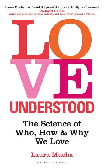 Love Understood - The Science of Who How and Why We Love - cover