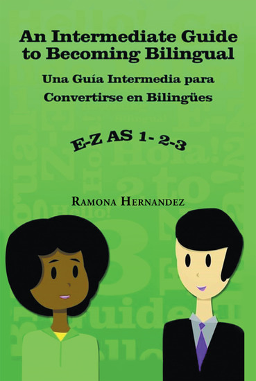 An Intermediate Guide to Becoming Bilingual - Una Guia Intermedia Para Convertirse En Bilingues - cover