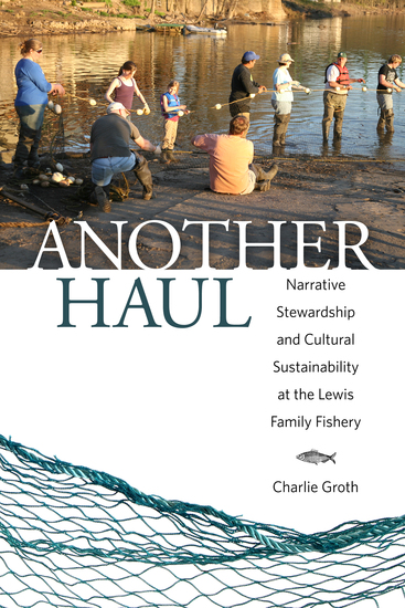 Another Haul - Narrative Stewardship and Cultural Sustainability at the Lewis Family Fishery - cover