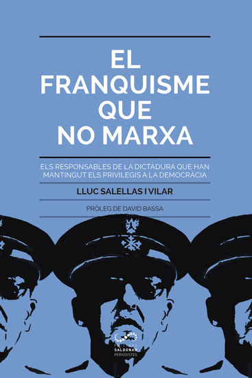 El franquisme que no marxa - Els responsables de la dictadura que han mantingut els privilegis a la democràcia - cover