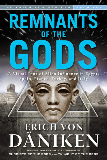 Remnants of the Gods - A Virtual Tour of Alien Influence in Egypt Spain France Turkey and Italy - cover