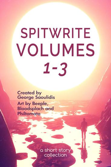 Spitwrite Volumes 1-3 - Spitwrite Boxset #1 - cover