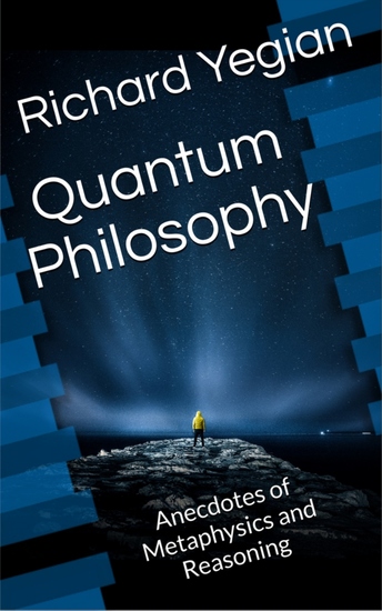 Quantum Philosophy - Anecdotes of Metaphysics and Reasoning - cover