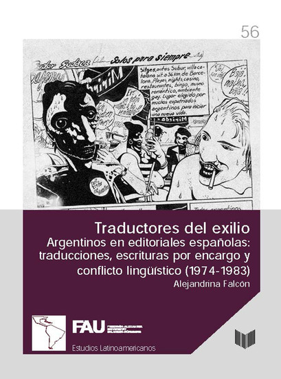 Traductores del exilio - Argentinos en editoriales españolas : traducciones escrituras por encargo y conflicto lingüístico (1974-1983) - cover