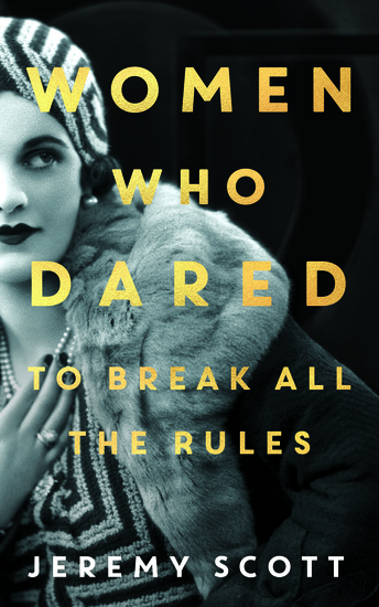 The Women Who Dared - To Break All the Rules - cover