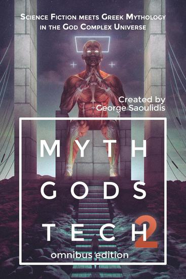 Myth Gods Tech 2 - Omnibus Edition: Science Fiction Meets Greek Mythology In The God Complex Universe - God Complex Universe #2 - cover