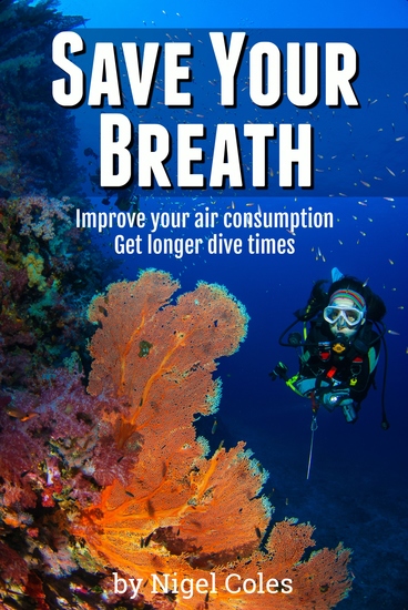 Save Your Breath - Improve your air consumption and get longer dive times - cover