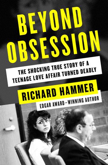 Beyond Obsession - The Shocking True Story of a Teenage Love Affair Turned Deadly - cover