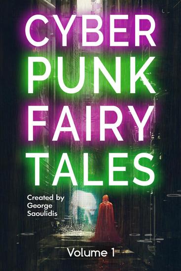 Cyberpunk Fairy Tales: Volume 1 - Cyberpunk Fairy Tales #1 - cover