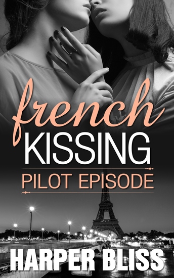 French Kissing: Pilot Episode - Episode One of Season One - cover