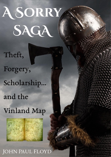 A Sorry Saga - Theft Forgery Scholarship and the Vinland Map - cover