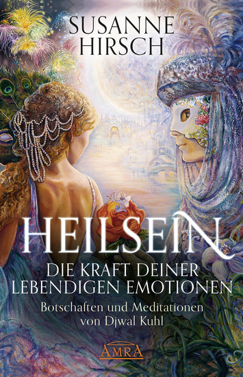 Heilsein Die Kraft deiner lebendigen Emotionen - Botschaften und Meditationen von Djwal Kuhl - cover