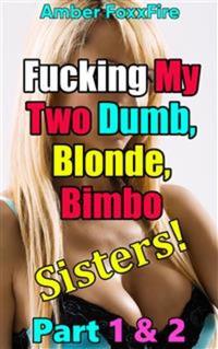 Fucking My Two Dumb Blonde Bimbo Sisters Part 1 & 2 - Brother Sister Bimbo Erotica Incest Taboo Erotica Breeding Pregnancy Erotica