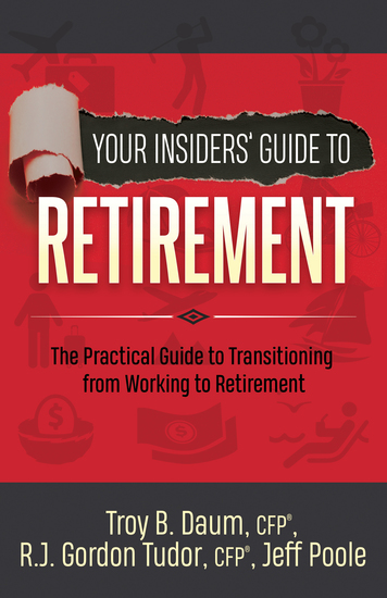 Your Insiders’ Guide to Retirement - The Practical Guide to Transitioning from Working to Retirement - cover