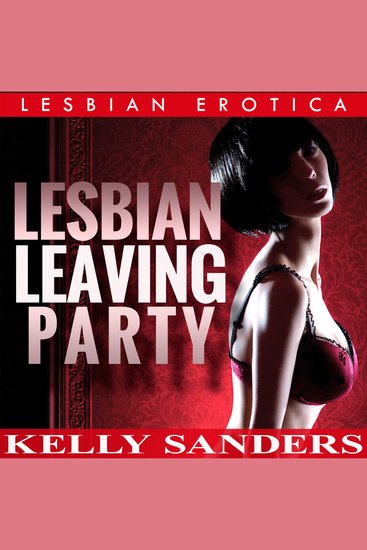 Lesbian Leaving Party - Lesbian Erotica - cover