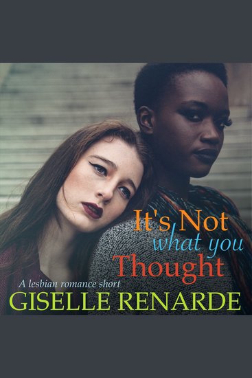 It's Not What You Thought - A Lesbian Romance Short - cover